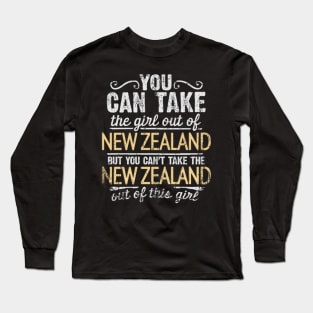 You Can Take The Girl Out Of New Zealand But You Cant Take The New Zealand Out Of The Girl - Gift for New Zealander With Roots From New Zealand Long Sleeve T-Shirt